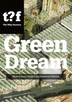 Green Dream: How Future Cities Can Outsmart Nature