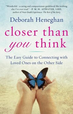 Closer Than You Think: The Easy Guide to Connecting with Loved Ones on the Other Side - Heneghan, Deborah