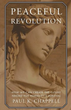 Peaceful Revolution: How We Can Create the Future Needed for Humanity's Survival - Chappell, Paul K.