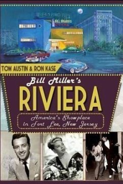 Bill Miller's Riviera: America's Showplace in Fort Lee, New Jersey - Austin, Tom; Kase, Ron