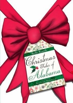 Christmas Tales of Alabama - Kazek, Kelly