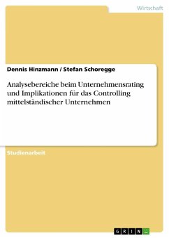 Analysebereiche beim Unternehmensrating und Implikationen für das Controlling mittelständischer Unternehmen - Schoregge, Stefan; Hinzmann, Dennis
