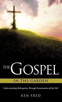 The Gospel in the Garden - Fred, Ken