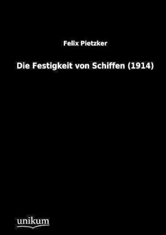 Die Festigkeit von Schiffen (1914) - Pietzker, Felix