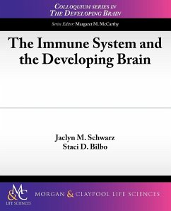The Immune System and the Developing Brain - Schwarz, Jaclyn; Bilbo, Staci
