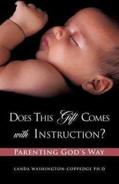 Does This Gift Comes With Instruction? Parenting God's Way - Washington-Coppedge Ph. D., Landa