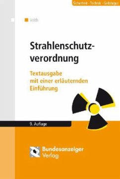 Strahlenschutzverordnung (StrlSchV) unter Berücksichtigung der Änderungen durch die Novellierung 2011 - Veith, Hans-Michael