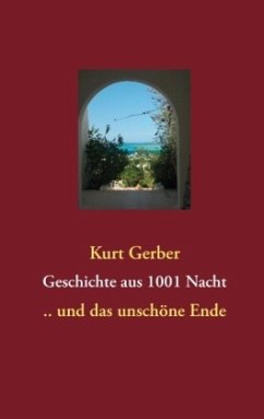 Geschichte aus 1001 Nacht - Gerber, Kurt