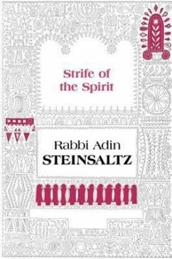 The Strife of the Spirit: A Collection of Talks, Writings and Conversations - Steinsaltz, Adin Even-Israel