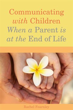 Communicating with Children When a Parent is at the End of Life - Fearnley, Rachel