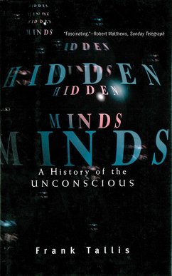 Hidden Minds: A History of the Unconscious - Tallis, F. R.