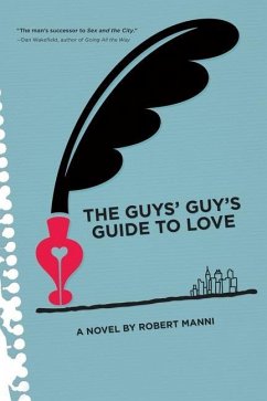 The Guys' Guy's Guide to Love - Robert, Manni; Manni, Robert