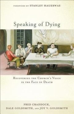 Speaking of Dying - Craddock, Fred; Goldsmith, Dale; Goldsmith, Joy V.