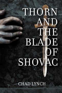 Thorn and the Blade of Shovac - Lynch, Chad