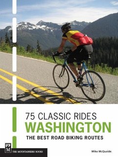 75 Classic Rides Washington: The Best Road Biking Routes - Mcquaide, Mike