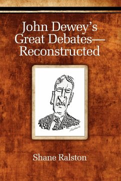 John Dewey's Great Debates-Reconstructed - Ralston, Shane