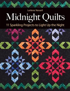 Midnight Quilts: 11 Sparkling Projects to Light Up the Night - Nevaril, Lerlene