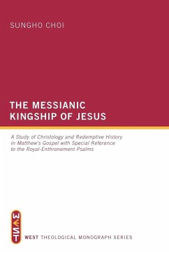 The Messianic Kingship of Jesus - Choi, Sungho