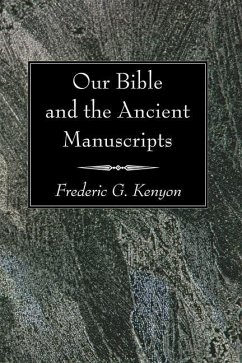 Our Bible and the Ancient Manuscripts - Kenyon, Frederic G.