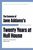 The Essence of . . . Jane Addams's Twenty Years at Hull House
