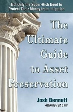 The Ultimate Guide to Asset Preservation - Bennett, Josh