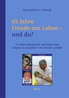 65 Jahre Freude am Leben und Du? Teil II - Freund, Maximilian S.
