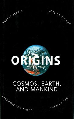 Origins: Cosmos, Earth, and Mankind - Coppens, Yves; Reeves, Hubert; Simonnet, Dominique
