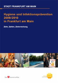 Hygiene und Infektionsprävention 2009/2010 in Frankfurt am Main - Stadt Frankfurt am Main, Der Magistrat, Amt für Gesundheit