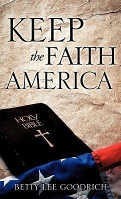 Keep the Faith America - Goodrich, Betty Lee