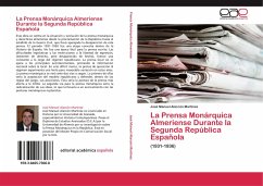 La Prensa Monárquica Almeriense Durante la Segunda República Española - Alarcón Martínez, José Manuel