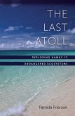 The Last Atoll: Exploring Hawai'i's Endangered Ecosystems