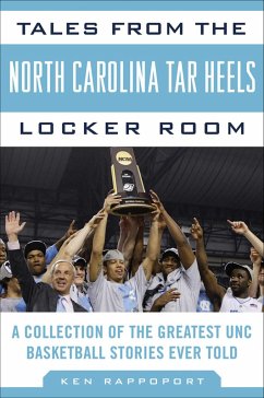 Tales from the North Carolina Tar Heels Locker Room - Rappoport, Ken