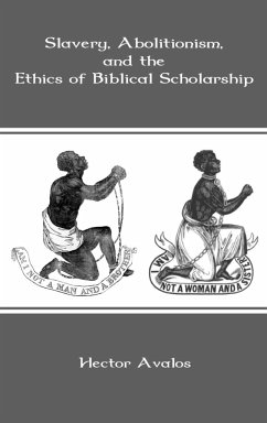 Slavery, Abolitionism, and the Ethics of Biblical Scholarship - Avalos, Hector
