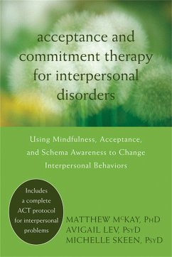 Acceptance and Commitment Therapy for Interpersonal Problems - Mckay, Matthew; Lev, Avigail; Skeen, Michelle