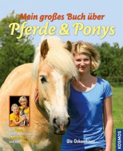 Mein großes Buch über Pferde & Ponys - Ochsenbauer, Ute