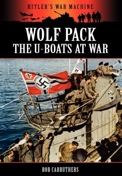 Wolf Pack -The U-Boats at War - Carruthers, Bob