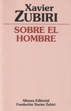 Sobre el hombre - Zubiri, Xavier