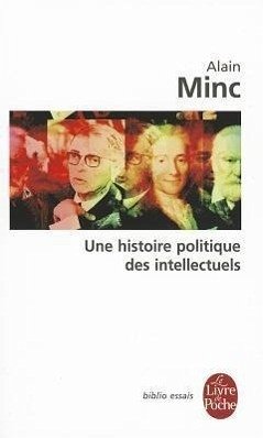 Une Histoire Politique Des Intellectuels - Minc, Alain