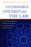 Vulnerable Children and the Law: International Evidence for Improving Child Welfare, Child Protection and Children's Rights