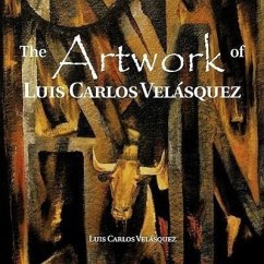 The Artwork of Luis Carlos Vel Squez - Velasquez, Luis Carlos