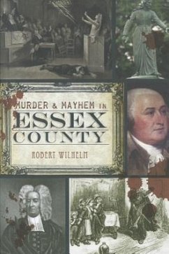 Murder & Mayhem in Essex County - Wilhelm, Robert