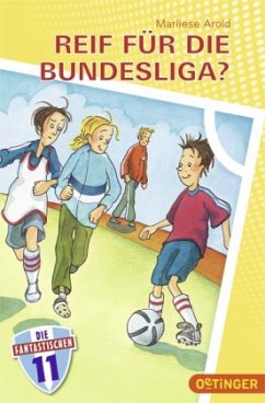 Reif für die Bundesliga? / Die Fantastischen Elf Bd.2 - Arold, Marliese