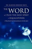 The Word +{ plus} The Holy Spirit ={equals}POWER