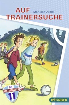 Auf Trainersuche / Die Fantastischen Elf Bd.1 - Arold, Marliese