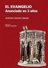El evangelio anunciado en 3 años - Lizcano Ajenjo, Antonio