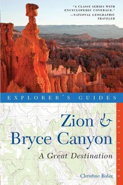 Explorer's Guide Zion & Bryce Canyon: A Great Destination - Balaz, Christine