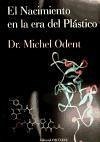 El nacimiento en la era del plástico - Odent, Michel