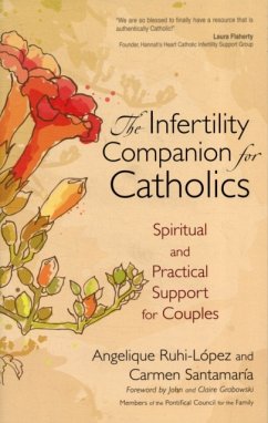 The Infertility Companion for Catholics: Spiritual and Practical Support for Couples - Santamaria, Carmen; Ruhi-Lopez, Angelique