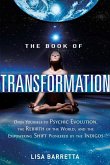 The Book of Transformation: Open Yourself to Psychic Evolution, the Rebirth of the World, and the Empowering Shift Pioneered by the Indigos