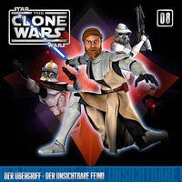 The Clone Wars / 08: Der Übergriff/ Der unsichtbare Feind - Diverse Autoren